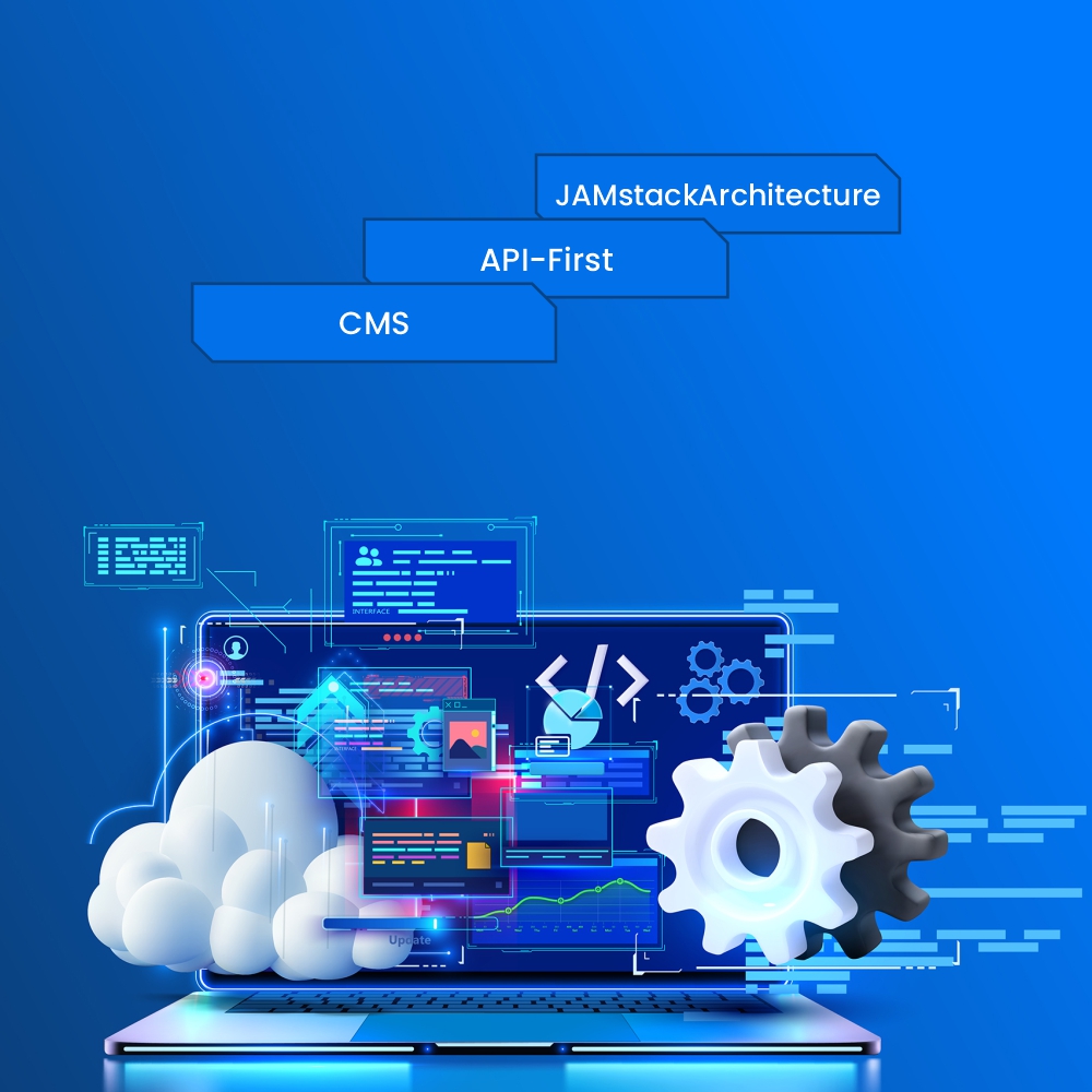 Headless CMS, API-first & JAMstack Architecture: The modern web backend